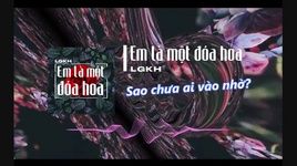 Xem MV Em Là Một Đóa Hoa (Lyric Video) - LGKH