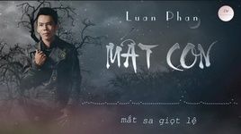 Xem MV Mất Con (Lyric Video) - Luân Phan