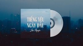 Ca nhạc Tiếng Yêu Ngày Đầu (Lyric Video) - Sơn Nguyên