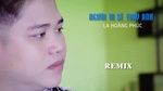 Người Ta Sẽ Thay Anh (Remix) (Lyric Video) - La Hoàng Phúc