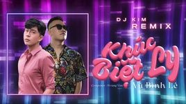 Khúc Biệt Ly (DJ Kim Remix) (Audio Version) - Vũ Bình Lê