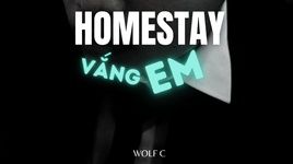 Ca nhạc Homestay Vắng Em (Lyric Video) - Wolf C