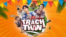 Xem MV Trách Thân - SSAY, Hoài Linh, Pjnboys, Phaos