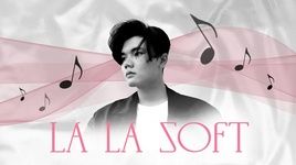 MV La La Soft (Lyric Video) - Xuân Vũ