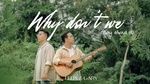 Xem MV Why Don’t We (Say About It) - Felix & Gary