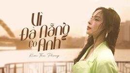 Vì Đà Nẵng Có Anh (Lyric Video) - Kim Thu Phong