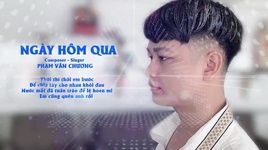 MV Ngày Hôm Qua (Lyric Video) - Phạm Văn Chương