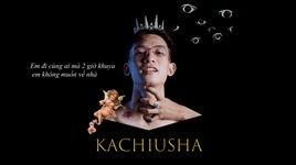MV Kachiusha (Lyric Video) - Meoohoang