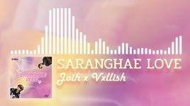 Ca nhạc Saranghae Love (Lyric Video) - JOJH, Vxllish