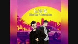 Ca nhạc Ta Sẽ Đi (Lyric Video) - Chính Huy, Dương Súng