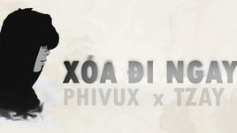 MV Xóa Đi Ngay (Lyric Video) - PhiVux
