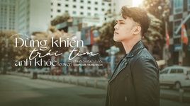 Ca nhạc Đừng Khiến Trái Tim Anh Khóc (Cover) - Phan Ngọc Luân