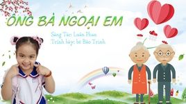 Ca nhạc Ông Bà Ngoại Em (Lyric Video) - Bé Bảo Trinh