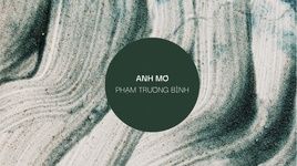 Xem MV Anh Mơ (MV Lyric) - Phạm Trương Bình