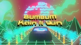 Xem MV BumBum (Lyric Video) - Kain, Yun