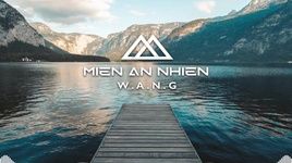 Xem MV Miền An Nhiên (Remix) - W.A.N.G