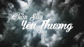 Xem MV Chôn Sâu Yêu Thương (Lyric Video) - CzEight