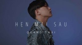 Xem MV Hẹn Mai Sau (Lyric Video) - Quang Thái