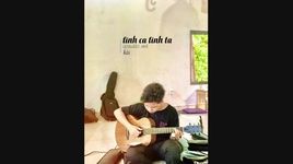 Tải Nhạc Tình Ca Tình Ta (Acoustic Version) (Lyric Video) - Kis