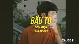 MV Đầu To - Linh Thộn, A.C Xuân Tài