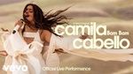 Xem MV Bam Bam (Live Performance) - Camila Cabello | Video - MV Ca Nhạc