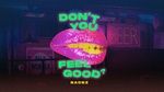 Xem MV Don't u feel good (Lyric Video) - BadBz