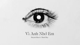 Vì Anh Nhớ Em (Lyric Video) - Huỳnh Kha, Minh Huy