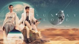 Sunday Love - Hoàng Rob, Bùi Lan Hương, SlimV | MP4, Tải Nhạc Hay