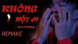 Ca nhạc Không Một Ai (Remake) - Sơn Pinky