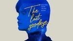 MV The Last Goodbye (Kilomood version) - Nguyễn Trần Trung Quân