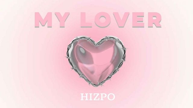 My Lover (Lyric Video)  -  HIZPO