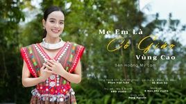 Mẹ Em Là Cô Giáo Vùng Cao - Sèn Hoàng Mỹ Lam | MP4, Tải Nhạc Hay