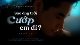 sao ong troi cuop em di? - trung tu