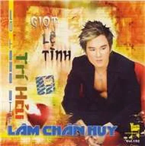 Giọt Lệ Tình (Youth CD) - Lâm Chấn Huy, Trí Hải