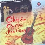 Nghe nhạc Chào Em Cô Gái Lam Hồng Mp3 hot nhất