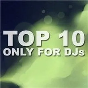 TOP 10 Only For Djs (2011) - DJ