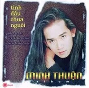 Tình Đầu Chưa Nguôi - Minh Thuận | Lời Bài Hát Mới - Nhạc Hay