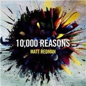 10,000 Reasons (2011) - Matt Redman