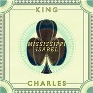 King Charles - Mississippi Isabel (EP 2012)