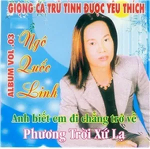 Anh Biết Em Đi Chẳng Trở Về (Vol 3) - Ngô Quốc Linh