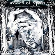Woods Of Ypres - Woods 5: Grey Skies & Electric Light (2012)