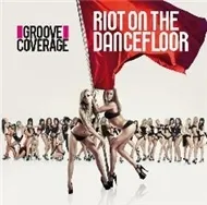 Groove Coverage - Riot On The Dancefloor (2012)