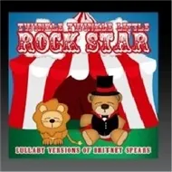 Twinkle Twinkle Little Rock Star - Lullaby Versions Of Britney Spears (2012)