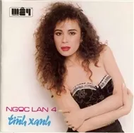 Ngọc Lan - Tình Xanh (Vol 4)
