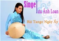 Bài Tango Ngày Ấy - Lưu Ánh Loan