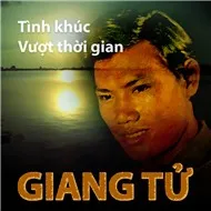 Giang Tử - Những t&igrave;nh kh&uacute;c vượt thời gian