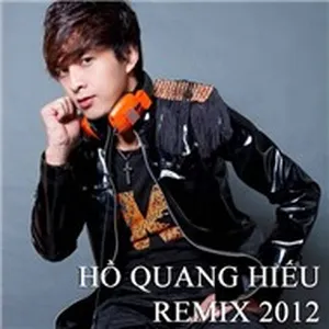 Hồ Quang Hiếu (Remix 2012) - Hồ Quang Hiếu
