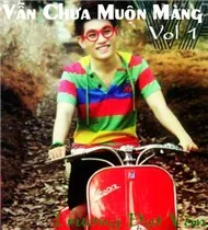 Vẫn Chưa Muộn Màng Vol 1 (2012)