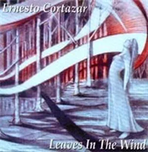 Leaves In The Wind - Ernesto Cortazar