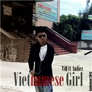 Vietnamese Girl (Single) - TiQ